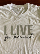 I live for brunch